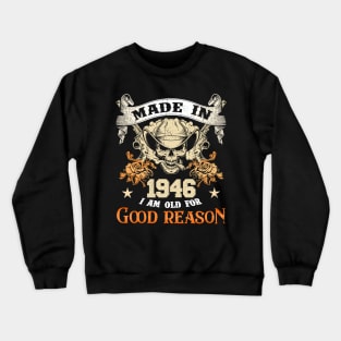 Skull Made In 1946 I Am Old For Good Reason Crewneck Sweatshirt